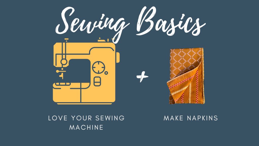 "Sewing Basics," Love your sewing machine + make napkins on blue background. Yellow sewing machine icon, and orange napkins.