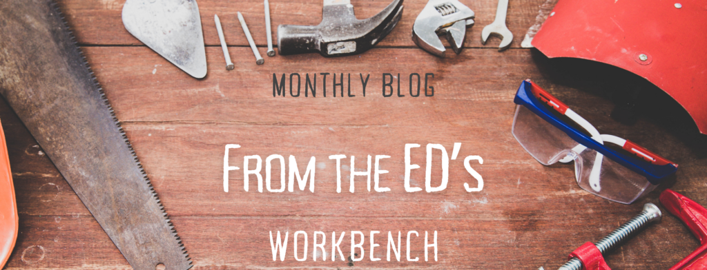 Tools and workbench with words, "Monthly blog from the Ed's Workbench"